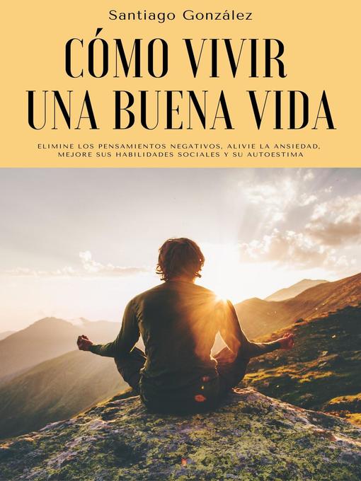 Title details for Cómo vivir una buena vida by Santiago González - Available